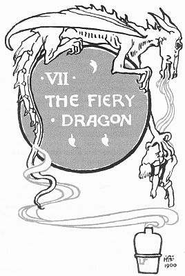 VII
 THE FIERY
DRAGON